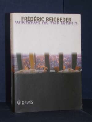 Frédéric Beigbeder – Windows on the world – Bompiani / Narratori stranieri – Prima ed., 2004 - Letteratura straniera - Narra…