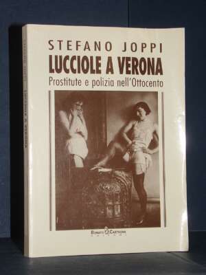 Stefano Joppi – Lucciole a Verona – Bonato & Castagna – Prima ed., 1996 - Verona e provincia - Libreria del novecento