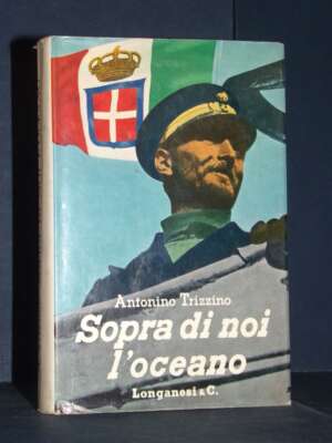 Antonino Trizzino – Sopra di noi l’oceano – Longanesi / Il Mondo Nuovo 57 – 1962 - Biografie - Libreria del novecento