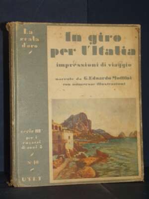 Edoardo G. Mottini – In giro per l’Italia – UTET / La Scala d’Oro III-10 – 1934 - Fiabe d'artista - Libreria del novecento