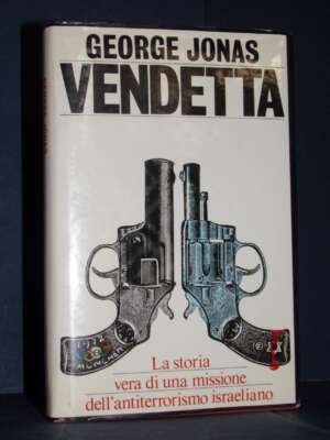 George Jonas – Vendetta. La storia di una missione dell’antiterrorismo israeliano – CDE – 1984 - Giornalismo - Libreria del…