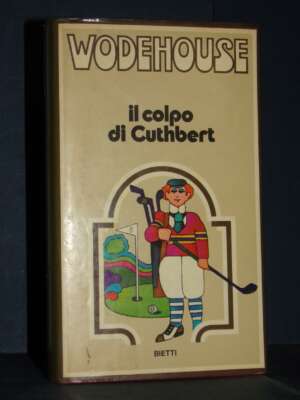 P.G. Wodehouse – Il colpo di Cuthbert – Bietti / Collana Wodehouse – 1973 - Letteratura straniera - Narrativa - Libreria del…