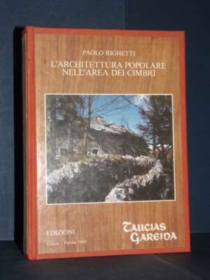 Paolo Righetti – L’architettura popolare nell’area dei Cimbi – Taucias Gareida, Giazza – 1989 - Architettura / Design - Libr…