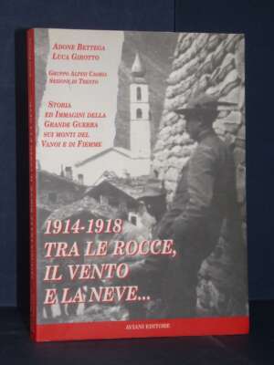 Bettega, Girotto, ANA Caoria – 1914-1918 tra le rocce, il vento e la neve… – Aviani – 1996 - Illustrati / Fumetti / Varia -…