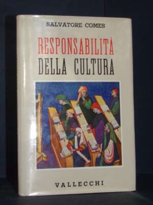 Salvatore Comes – Responsabilità della cultura – Vallecchi – 1961 - Politica - Libreria del novecento
