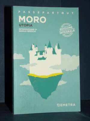 Tommaso Moro – Utopia (ed. integrale; intr. di D. Breschi) – Demetra – 2018 - Filosofia - Libreria del novecento