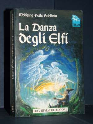 Wolfgang e Heike Hohlbein – La Danza degli Elfi – Reverdito / Pegaso – 1989 - Fantasy - Fantascienza - Libreria del novecento