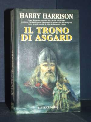 Harry Harrison – Il Trono di Asgard – Nord / Narrativa 76 – 1996 (22 076 CN) - Fantasy - Fantascienza - Libreria del novecen…