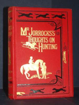 Smith Surtees – Mr Jorrocks’s Thoughts on Hunting – Blackwood / Scribner’s Sons – 1925 - Sport / Motori / Caccia Pesca - Lib…