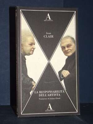 Jean Clair – La responsabilità dell’artista – Abscondita / Aesthetica 17 – 2020 - Arte - Libreria del novecento
