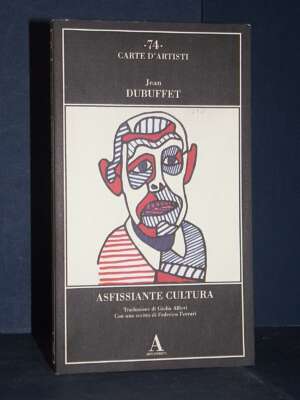 Jean Dubuffet – Asfissiante cultura – Abscondita / Carte d’Artisti 74 – 2017 - Arte - Libreria del novecento