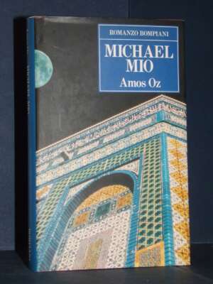 Amos Oz – Michael mio – Bompiani / Le finestre – 1994 – Letteratura straniera – Narrativa Amos Oz – Michael mio – Bompiani / Le finestre – 1994 - Letteratura straniera - Narrativa - Libreria del novecento