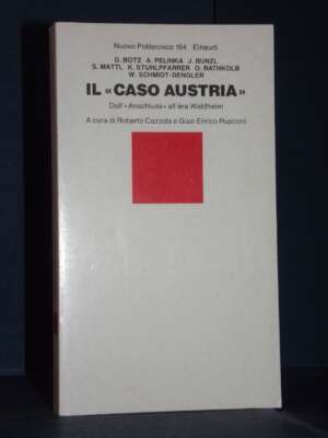 Cazzola, Rusconi – Il caso Austria. Dall’Anschluss all’èra Waldheim – Einaudi / NP 164 – 1988 - Politica - Libreria del nove…