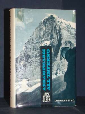 Jack Olsen – Arrampicarsi all’inferno – Longanesi / La vostra via sportiva 3 – 1964 - Sport / Motori / Caccia Pesca - Librer…