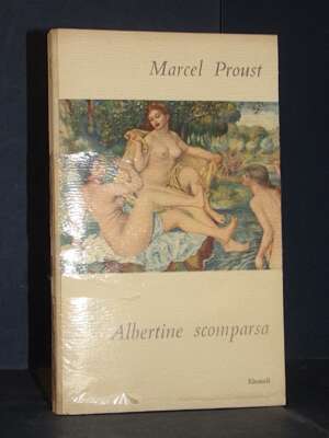 Marcel Proust – Albertine scomparsa – Supercoralli Einaudi – Maggio 1951 - Letteratura straniera - Narrativa - Libreria del…