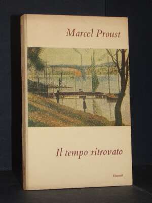 Marcel Proust – Il tempo ritrovato – Supercoralli Einaudi – Prima edizione, Nov 1951 - Letteratura straniera - Narrativa - L…