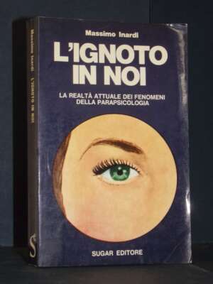 Massimo Inardi – L’ignoto in noi – Sugar / Universo Sconosciuto 22 – 1973 - Esoterismo Magia Astri New Age - Libreria del no…