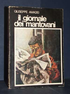 Giuseppe Amadei – Il giornale dei mantovani – CITEM, Mantova – 1977 - Storie locali - Libreria del novecento