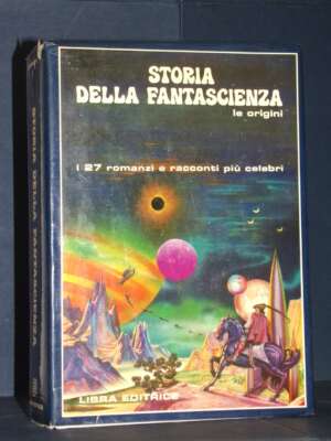 Malaguti, Cozzi – Storia della fantascienza 1: Le origini (dal 1800 al 1925) – Libra – 1980 - Fantasy - Fantascienza - Libre…