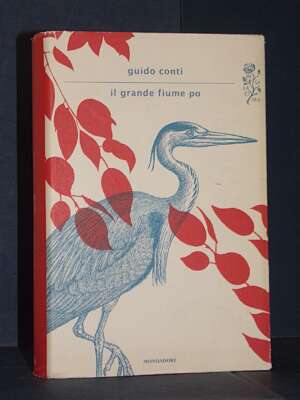 Guido Conti – Il grande fiume Po – Mondadori / SIS – Prima ed., 2012 - Letteratura Italiana - Narrativa - Libreria del novec…