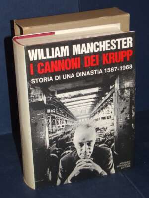 William Manchester – I cannoni dei Krupp (1587-1968) – Mondadori / Le Scie – 1969 - Biografie - Libreria del novecento