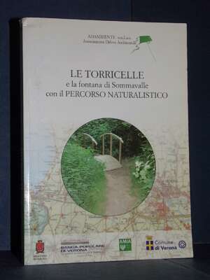 ADAMBIENTE – Le Torricelle e la fontana di Sommavalle con il percorso naturalistico – 2009 - Antiquariato Armi Oreficeria -…
