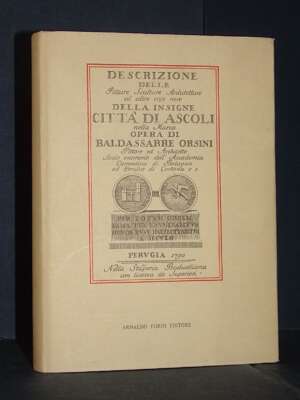 Baldassarre Orsini – Descrizione delle pitture sculture architetture… di Ascoli (1790) – Forni – 1977 - Arte - Libreria del…