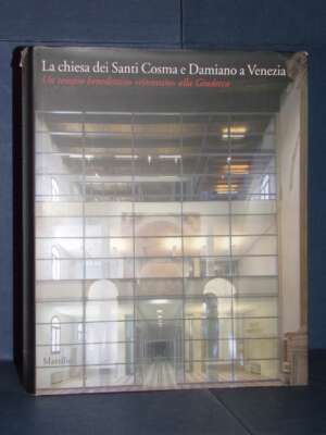 Claudio Spagnol – La chiesa dei Santi Cosma e Damiano a Venezia – Marsilio – 2008 (DVD accluso) - Architettura / Design - Li…