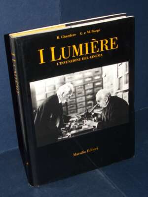 Chardère, G. e M. Borgé – I Lumière. L’invenzione del cinema – Marsilio – Prima ed., 1986 - Cinema - Libreria del novecento