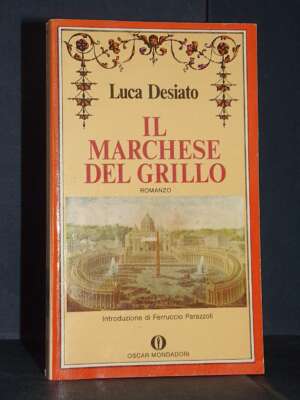 Luca Desiato – Il Marchese del Grillo – Mondadori – Prima edizione Oscar Narrativa (633) 1983 - Letteratura Italiana - Narra…