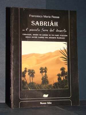 Francesco Maria Resse – Sabriah… il piccolo fiore del deserto – Nuove Idee – 2006 - Letteratura Italiana - Narrativa - Libre…