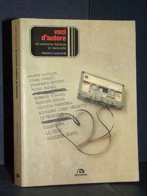 Federico Guglielmi – Voci d’autore. La canzone italiana si racconta – Arcana – Prima ed., 2006 - Giornalismo - Libreria del…