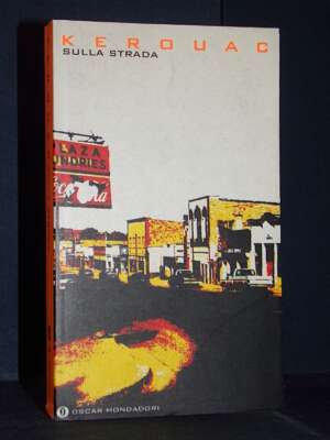 Jack Kerouac – Sulla strada – Mondadori / Oscar Narrativa 1543 – 1999 - Letteratura straniera - Narrativa - Libreria del nov…