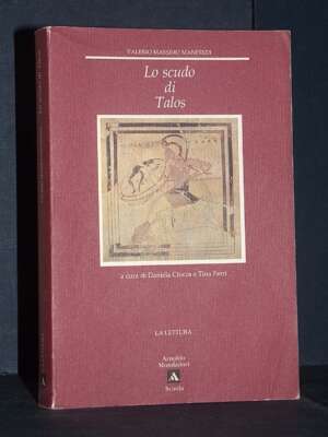 Valerio Massimo Manfredi – Lo scudo di Talos – Mondadori Scuola / La Lettura – 2002 - Critica letteraria Linguistica - Libre…