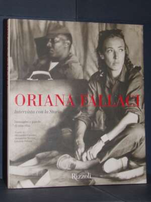 Mostra Milano – Oriana Fallaci. Intervista con la Storia. Immagini e parole di una vita – Rizzoli – 2007 - Fotografia - Libr…