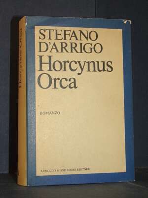 Stefano D’Arrigo – Horcynus Orca – Mondadori / Scrittori italiani e stranieri – Prima ed., 1975 - Letteratura Italiana - Nar…