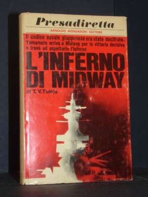 T.V. Tuleja – L’inferno di Midway – Mondadori / Presadiretta 25 – Prima ed., 1968 - Biografie - Libreria del novecento