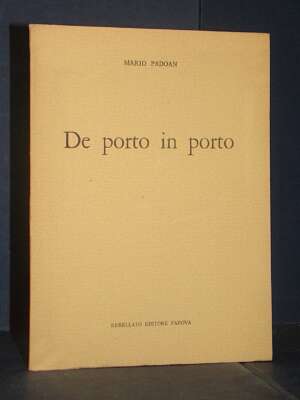 Mario Padoan – De porto in porto – Rebellato / Il Focolare 7 – 1964 (autografato) - Edizioni pregiate - Rarità - Libreria de…