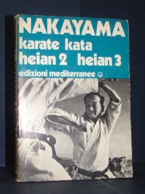 M. Nakayama – Karate Kata: Heian 2 / Heian 3 (Shoji, Sugiura) – Mediterranee – 1976 - Sport / Motori / Caccia Pesca - Librer…