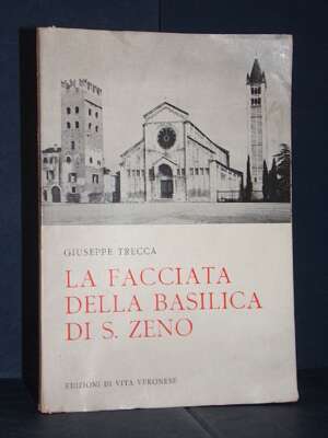 Giuseppe Trecca – La facciata della Basilica di S. Zeno – Vita Veronese / MdA 9 – 1968 - Architettura / Design - Libreria de…