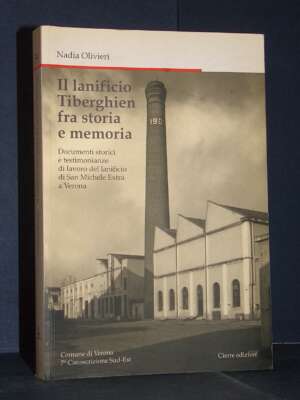 Nadia Olivieri – Il lanificio Tiberghien fra storia e memoria – Cierre / Nordest NS 59 – 2007 - Verona e provincia - Libreri…