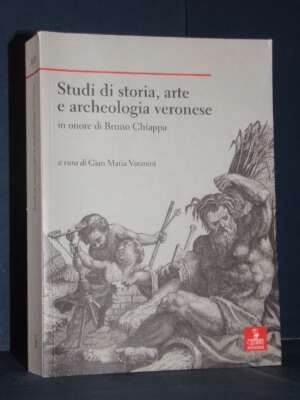 Varanini – Studi di storia, arte e archeologia veronese (Bruno Chiappa) – Cierre – 2021 - Archeologia / Civiltà antiche - Li…