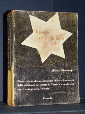 Alberto Nirenstajn – Ricorda cosa ti ha fatto Amalek – Einaudi / Saggi 233 – 1958 - Storia - Libreria del novecento