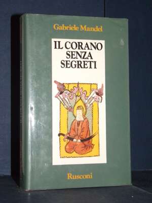 Gabriele Mandel – Il Corano senza segreti – Rusconi / Orizzonti della Storia – Prima ed., 1991 - Religione - Libreria del no…