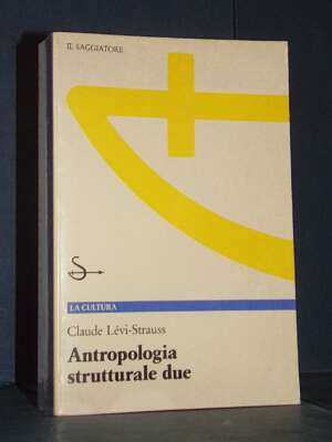 Claude Lévi-Strauss – Antropologia strutturale due – Il Saggiatore / La Cultura NS – 1990 - Antropologia - Libreria del nove…
