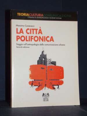 Massimo Canevacci – La città polifonica – SEAM / Teoria Cultura Comunicazione – 1997 - Antropologia - Libreria del novecento