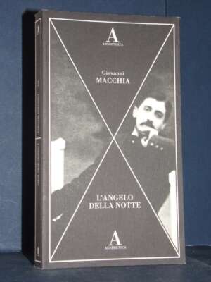 Giovanni Macchia – L’angelo della notte – Abscondita / Aesthetica 64 – 2020 (978-8884167743) - Critica letteraria Linguistic…