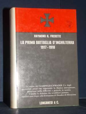 R.H. Fredette – La prima battaglia d’Inghilterra 1917-1918 – Longanesi / Il Mondo Nuovo 92 – 1970 - Storia - Libreria del no…