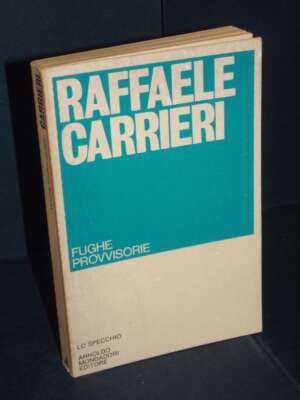 Raffaele Carrieri – Fughe provvisorie – Mondadori / Collezione Lo Specchio – Prima ed., 1978 - Poesia - Libreria del novecen…
