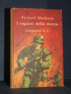 Richard Matheson – I ragazzi della morte – Longanesi / La Ginestra 67 – 1963 - Letteratura straniera - Narrativa - Libreria…